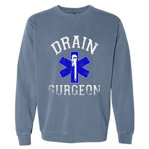 Drain Surgeon Funny Plumber And Pipefitter Garment-Dyed Sweatshirt