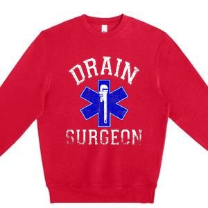 Drain Surgeon Funny Plumber And Pipefitter Premium Crewneck Sweatshirt