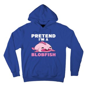 Deep Sea Fish Sea Animal Pretend Im A Blobfish Cool Gift Hoodie