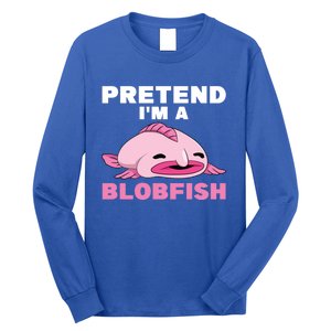 Deep Sea Fish Sea Animal Pretend Im A Blobfish Cool Gift Long Sleeve Shirt