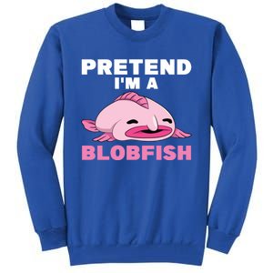 Deep Sea Fish Sea Animal Pretend Im A Blobfish Cool Gift Tall Sweatshirt