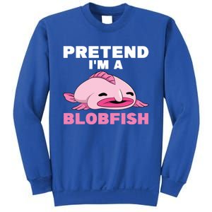 Deep Sea Fish Sea Animal Pretend Im A Blobfish Gift Sweatshirt