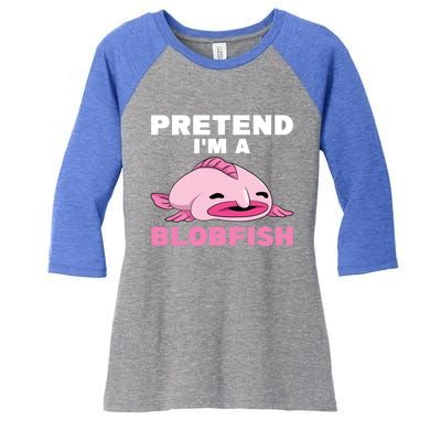 Deep Sea Fish Sea Animal Pretend Im A Blobfish Gift Women's Tri-Blend 3/4-Sleeve Raglan Shirt