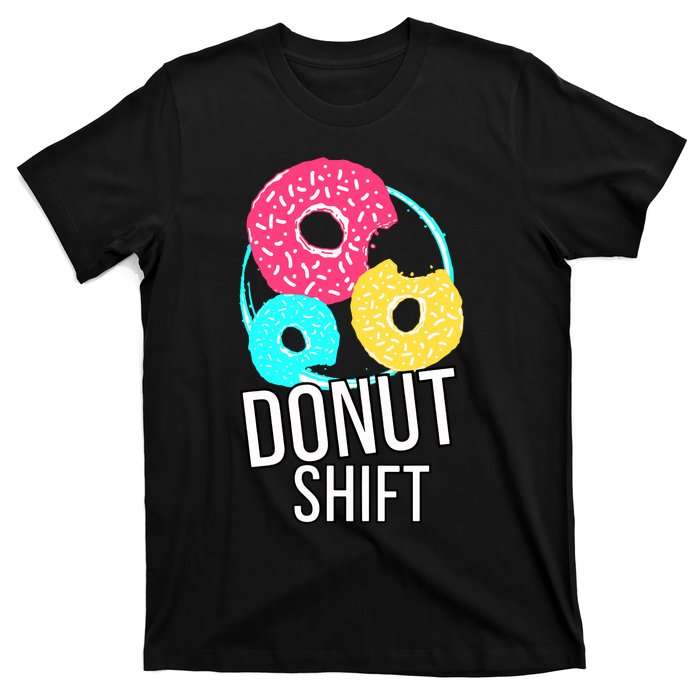 Donut Shift For Mttf Associates Doughnut Schedule T-Shirt