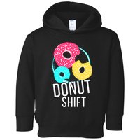 Donut Shift For Mttf Associates Doughnut Schedule Toddler Hoodie