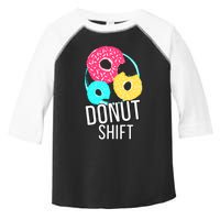 Donut Shift For Mttf Associates Doughnut Schedule Toddler Fine Jersey T-Shirt