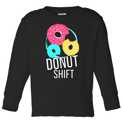 Donut Shift For Mttf Associates Doughnut Schedule Toddler Long Sleeve Shirt