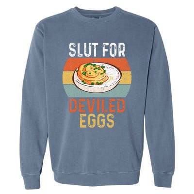 Design Slut For Deviled Eggs Garment-Dyed Sweatshirt