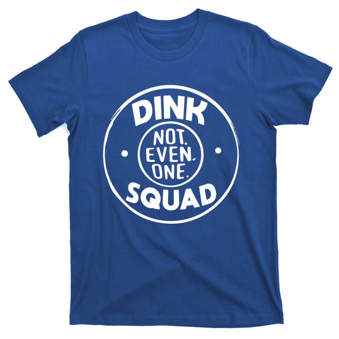 Dink Squad Funny Quote Dual Income No Gift T-Shirt