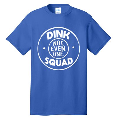 Dink Squad Funny Quote Dual Income No Gift Tall T-Shirt