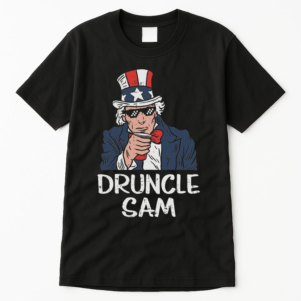 Druncle Sam Funny Uncle Sam Beer 4th Of July Party Drinking Tall T-Shirt