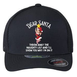 Dear Santa Forget The Naughty List S Funny Christmas Gift Flexfit Unipanel Trucker Cap