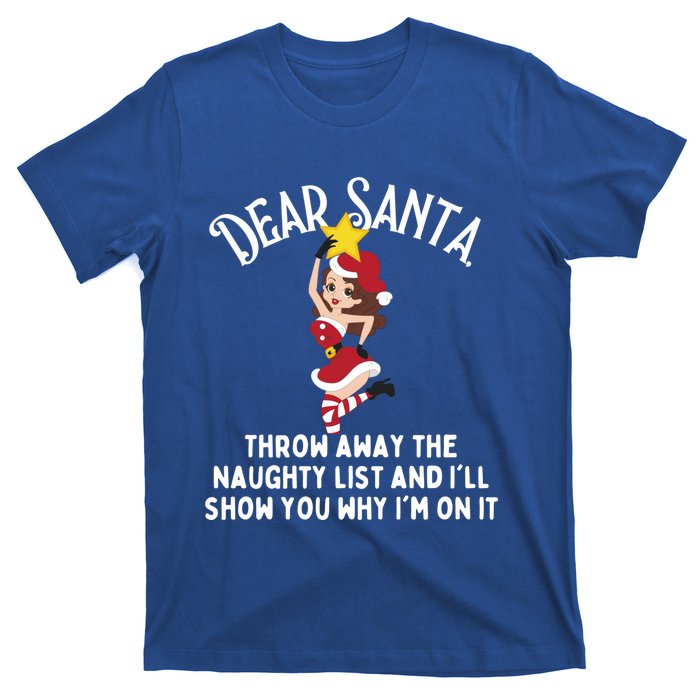 Dear Santa Forget The Naughty List S Funny Christmas Gift T-Shirt