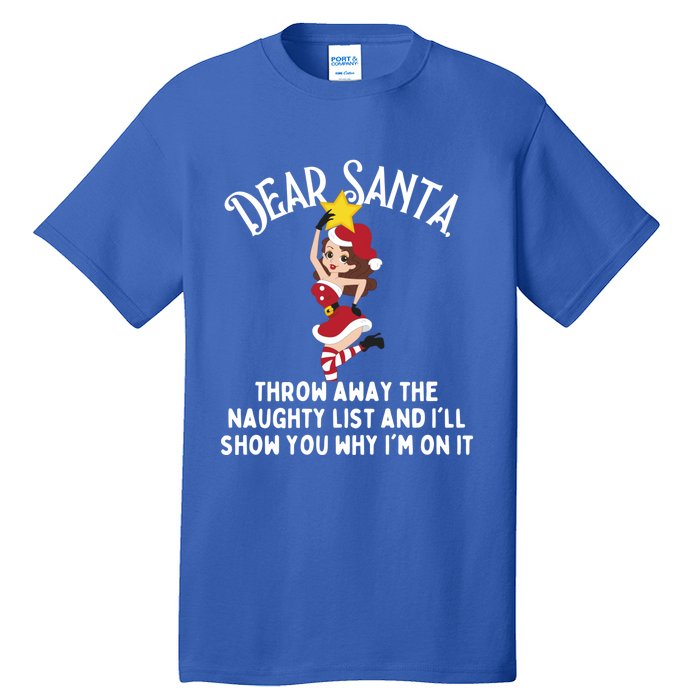 Dear Santa Forget The Naughty List S Funny Christmas Gift Tall T-Shirt