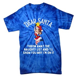 Dear Santa Forget The Naughty List S Funny Christmas Gift Tie-Dye T-Shirt