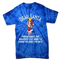 Dear Santa Forget The Naughty List S Funny Christmas Gift Tie-Dye T-Shirt