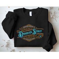 Dwarven Stout Funny Dwarf Beer Gamer Brewery Sweatshirt