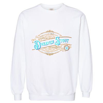 Dwarven Stout Funny Dwarf Beer Gamer Brewery Garment-Dyed Sweatshirt