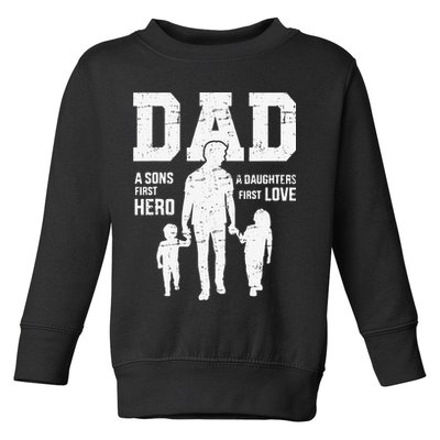 Dad Sons First Hero Daughter Love For Fathers Day Toddler Sweatshirt