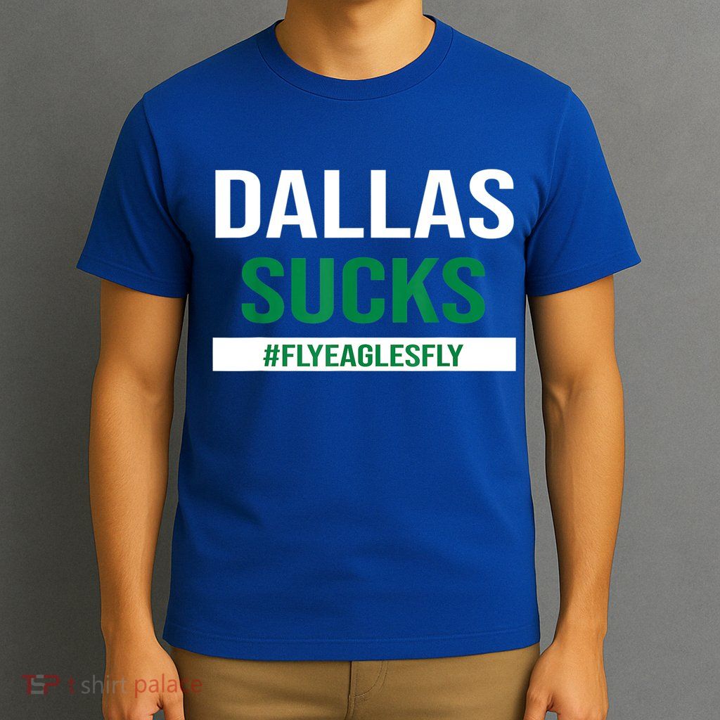 Dallas Sucks Funny Gag Gift For Philly Sports Fans T-Shirt