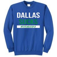 Dallas Sucks Funny Gag Gift For Philly Sports Fans Tall Sweatshirt