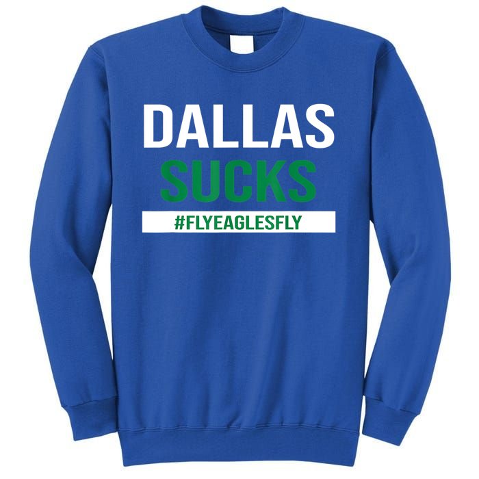 Dallas Sucks Funny Gag Gift For Philly Sports Fans Tall Sweatshirt