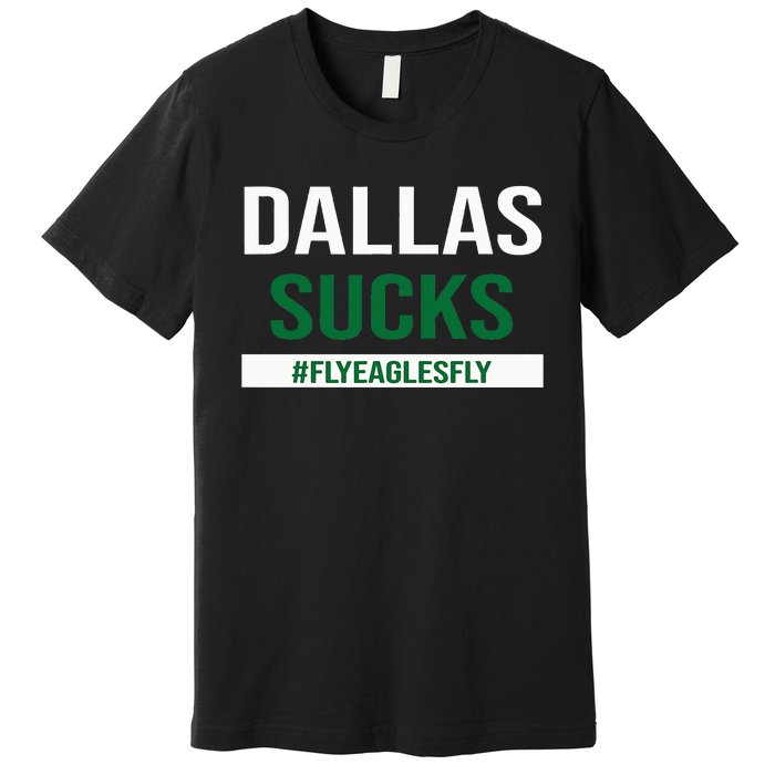 Dallas Sucks Funny Gag Gift for Philly Sports Fans Premium T-Shirt