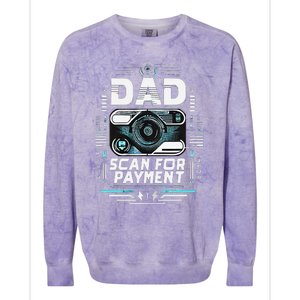 Dad Scan For Payment Father Humor Colorblast Crewneck Sweatshirt