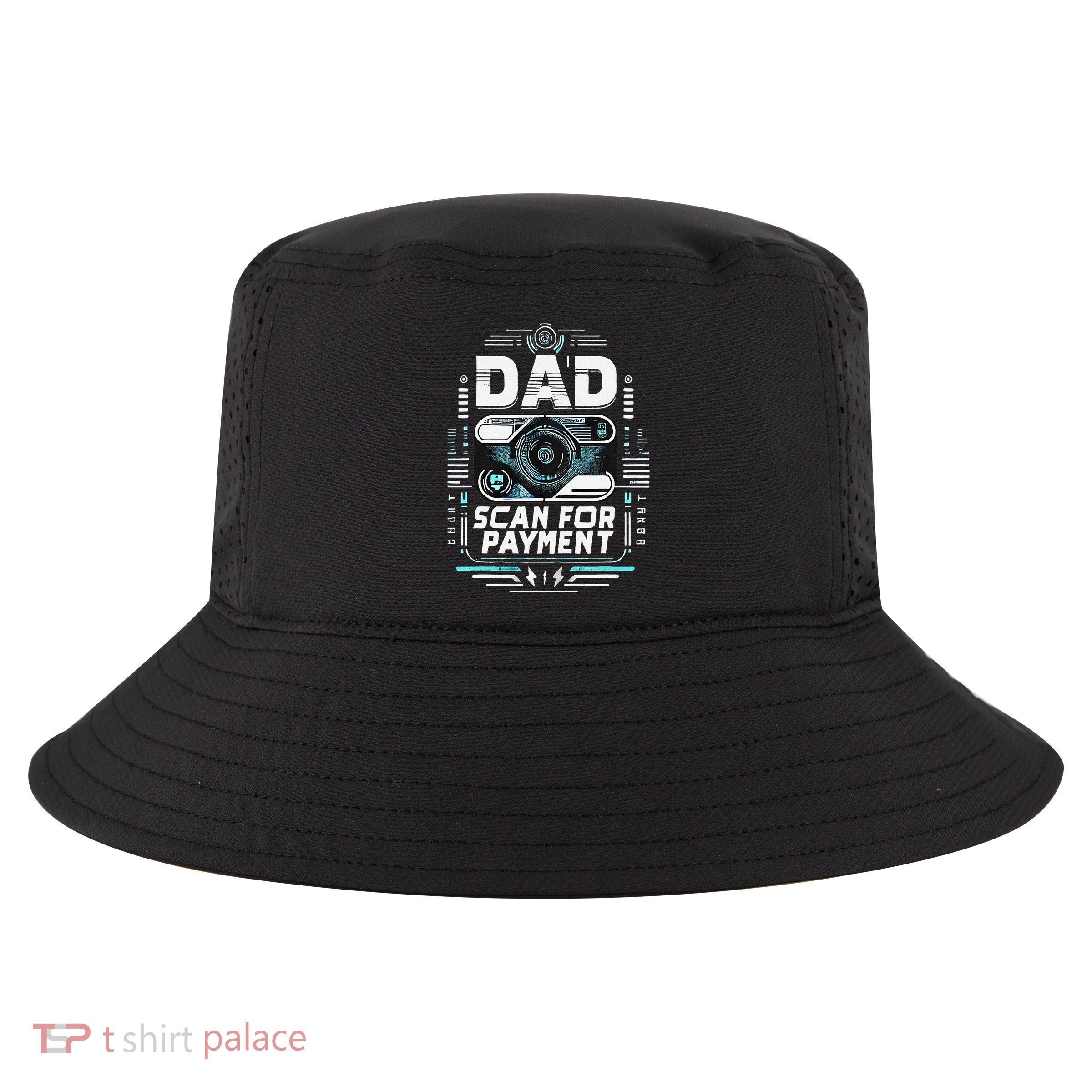 Dad Scan For Payment Father Humor Cool Comfort Performance Bucket Hat