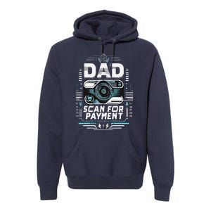 Dad Scan For Payment Father Humor Premium Hoodie