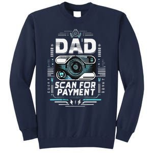 Dad Scan For Payment Father Humor Tall Sweatshirt