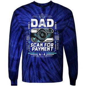 Dad Scan For Payment Father Humor Tie-Dye Long Sleeve Shirt