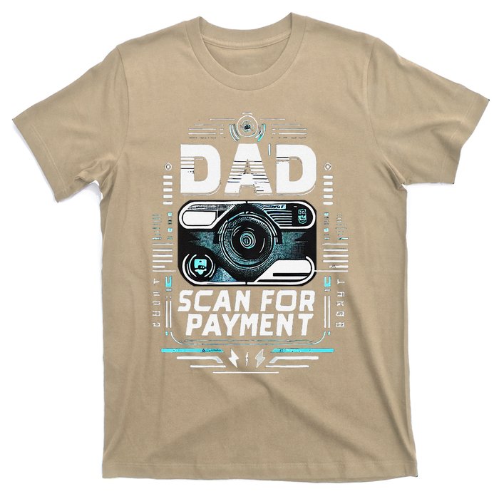 Dad Scan For Payment Father Humor T-Shirt