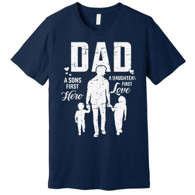 Dad Sons First Hero Daughters Love For Fathers Day Premium T-Shirt