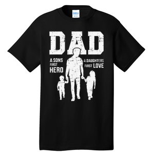 Dad sons first hero daughter love for father's day Tall T-Shirt