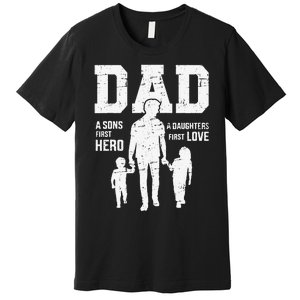 Dad sons first hero daughter love for father's day Premium T-Shirt