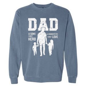 Dad sons first hero daughter love for father's day Garment-Dyed Sweatshirt