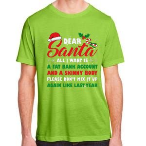 Dear Santa Fat Bank Account Skinny Body Fun Xmas Adult Humor Adult ChromaSoft Performance T-Shirt