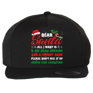 Dear Santa Fat Bank Account Skinny Body Fun Xmas Adult Humor Wool Snapback Cap