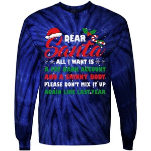 Dear Santa Fat Bank Account Skinny Body Fun Xmas Adult Humor Tie-Dye Long Sleeve Shirt