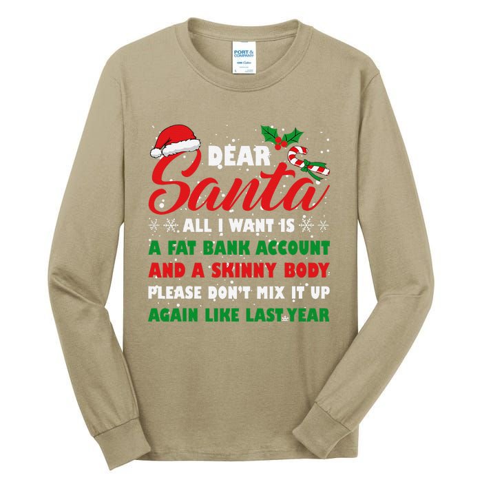 Dear Santa Fat Bank Account Skinny Body Fun Xmas Adult Humor Tall Long Sleeve T-Shirt