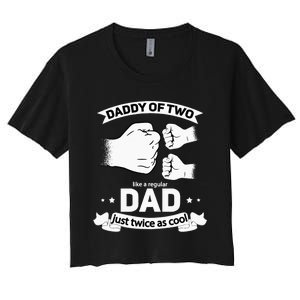 Dad Squared Fathers Day Dad Of Two Cool Daddy Of 2 Women's Crop Top Tee