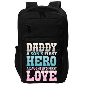 Daddy Sons First Hero Daughters First Love Hilarious Design Gift Impact Tech Backpack