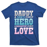 Daddy Sons First Hero Daughters First Love Hilarious Design Gift T-Shirt