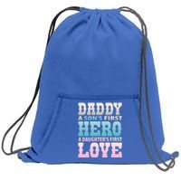 Daddy Sons First Hero Daughters First Love Hilarious Design Gift Sweatshirt Cinch Pack Bag