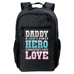 Daddy Sons First Hero Daughters First Love Hilarious Design Gift Daily Commute Backpack