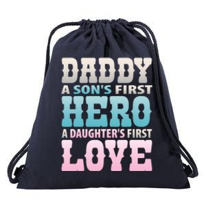 Daddy Sons First Hero Daughters First Love Hilarious Design Gift Drawstring Bag