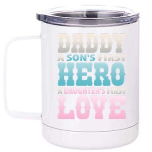 Daddy Sons First Hero Daughters First Love Hilarious Design Gift 12 oz Stainless Steel Tumbler Cup