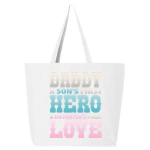 Daddy Sons First Hero Daughters First Love Hilarious Design Gift 25L Jumbo Tote