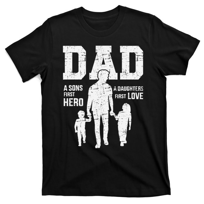 Dad Sons First Hero Daughter Love For FatherS Day T-Shirt